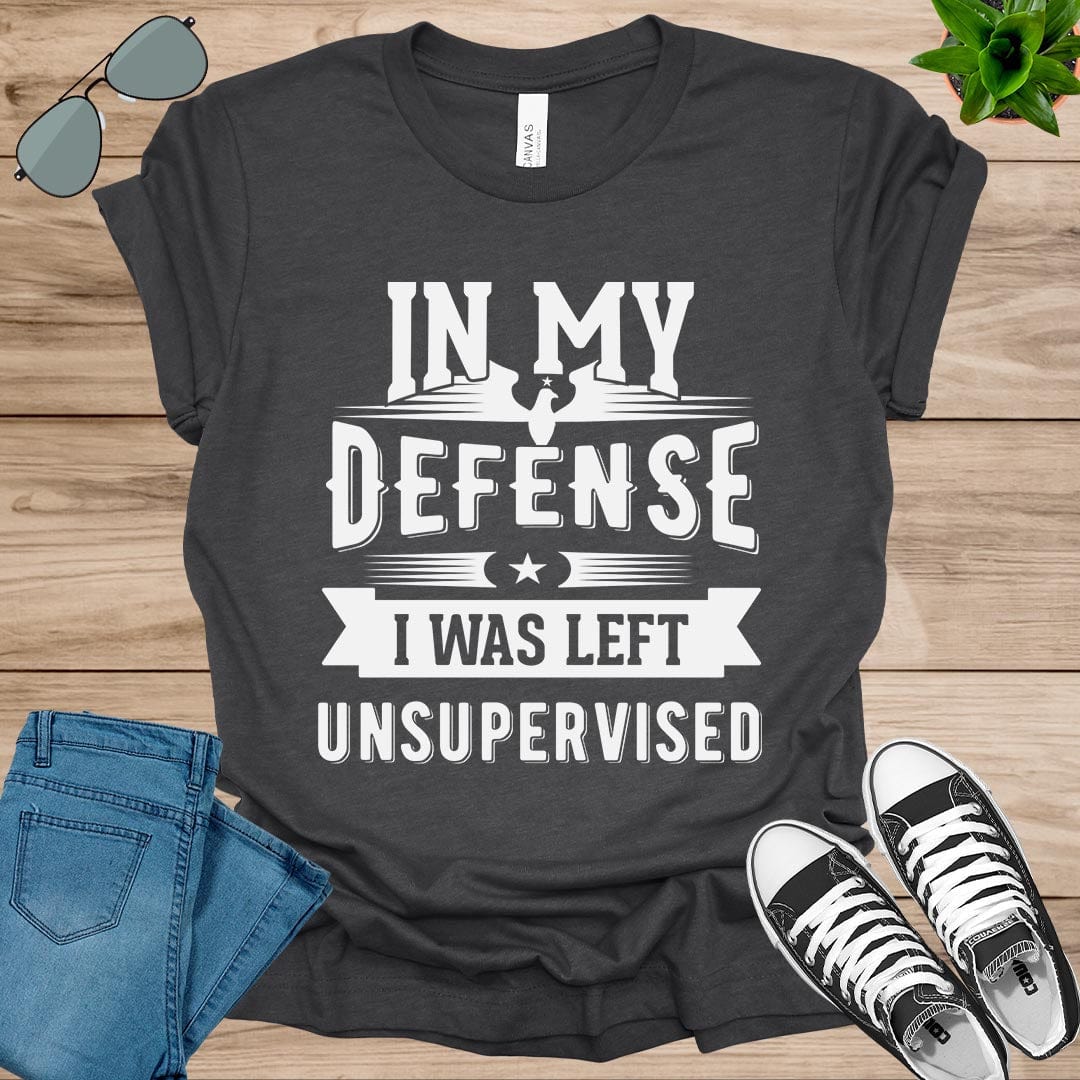 Cool Funny tee In My Defense I Was Left Unsupervised Unisex t-shirt.
