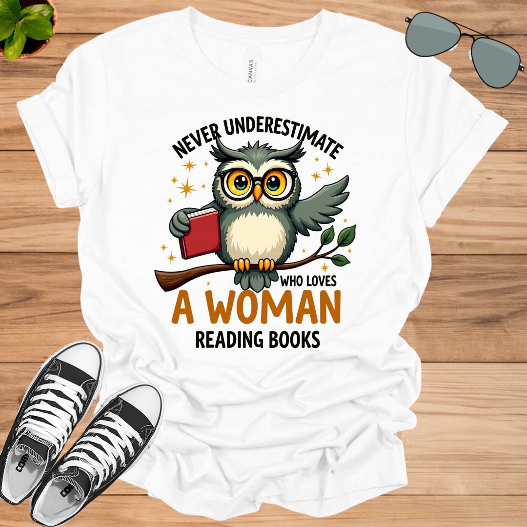 Never Underestimate A Woman Who Loves Reading Books Book Lovers Gift t-shirt