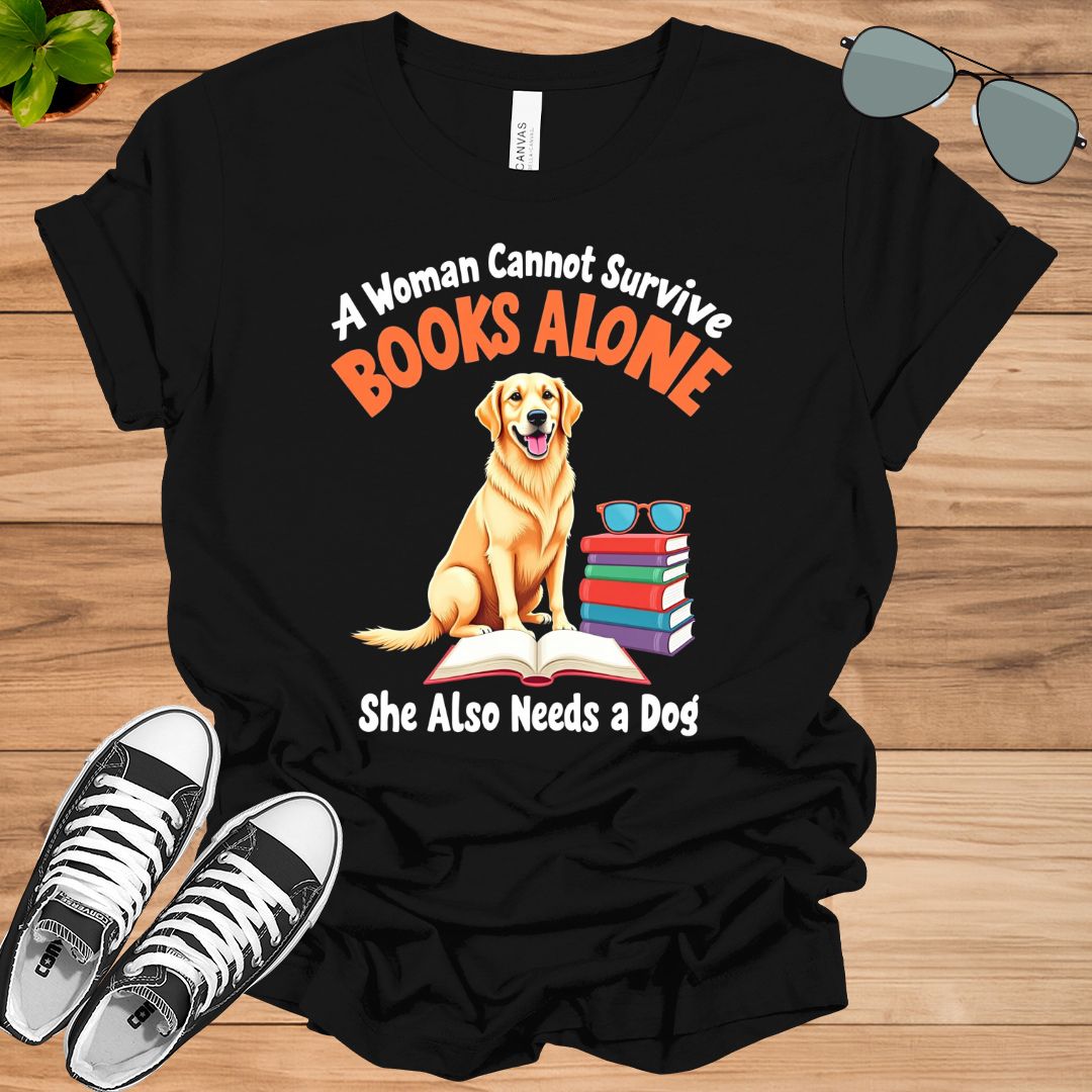 A Woman Cannot Survive On Books Alone She Also Needs A Golden Retriever Dog Book Lover Gift t-shirt