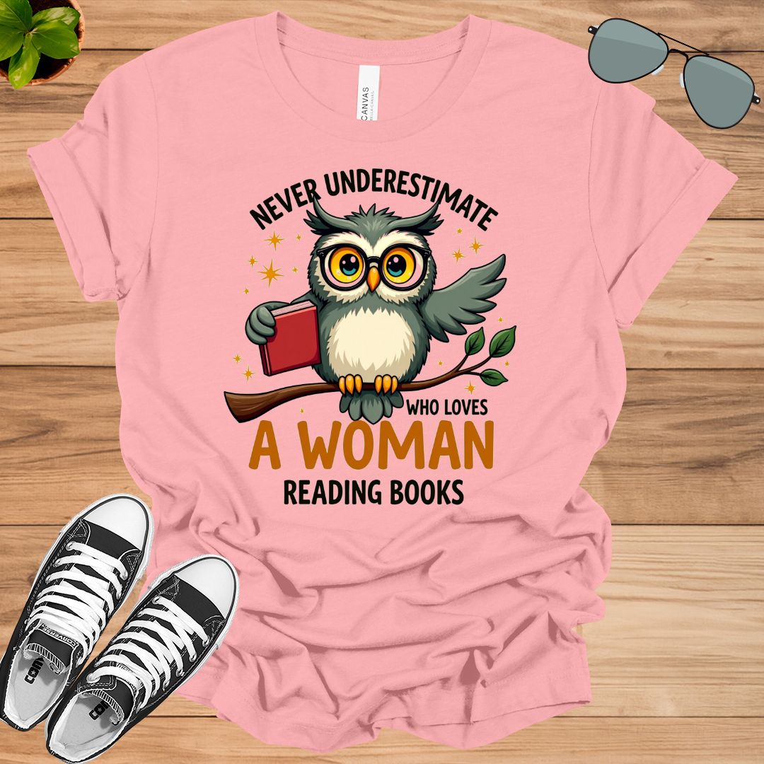 Never Underestimate A Woman Who Loves Reading Books Book Lovers Gift t-shirt
