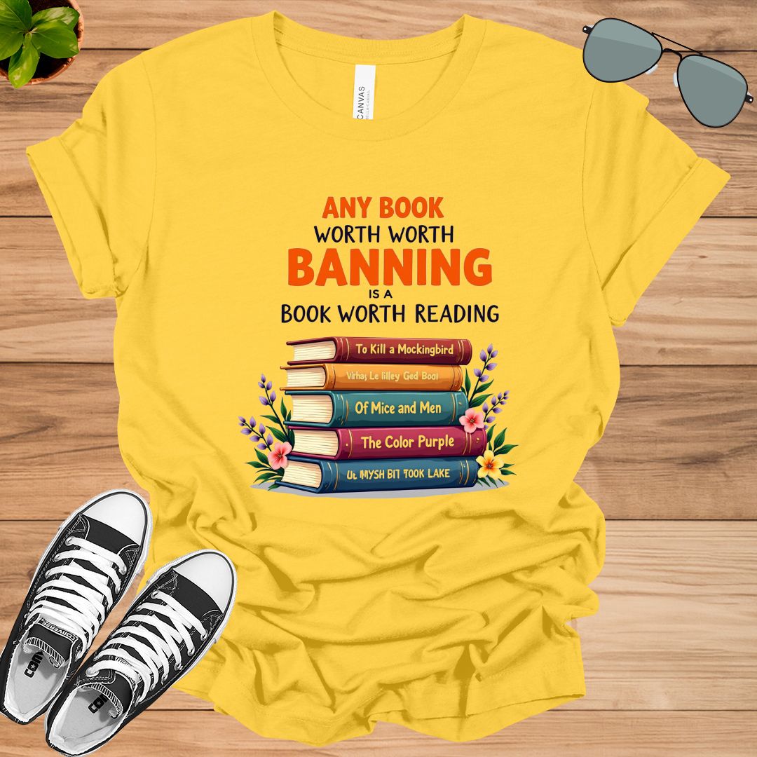 Any Book Worth Banning Is A Book Worth Reading Book Lovers Gift Unisex t-shirt