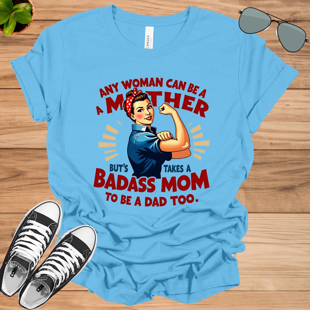 Any Woman Can Be A Mother - Unisex t-shirt