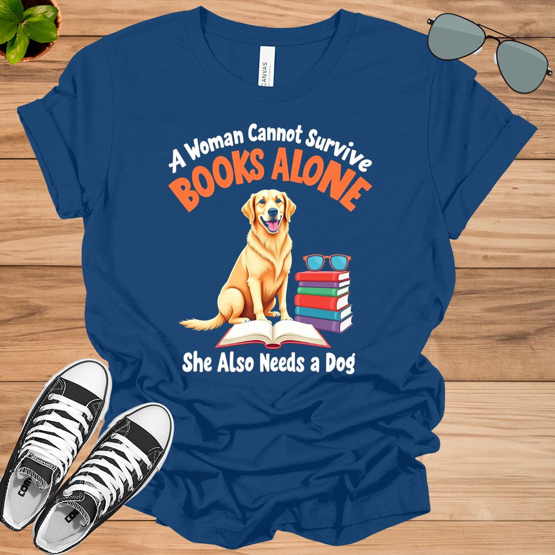 A Woman Cannot Survive On Books Alone She Also Needs A Golden Retriever Dog Book Lover Gift t-shirt