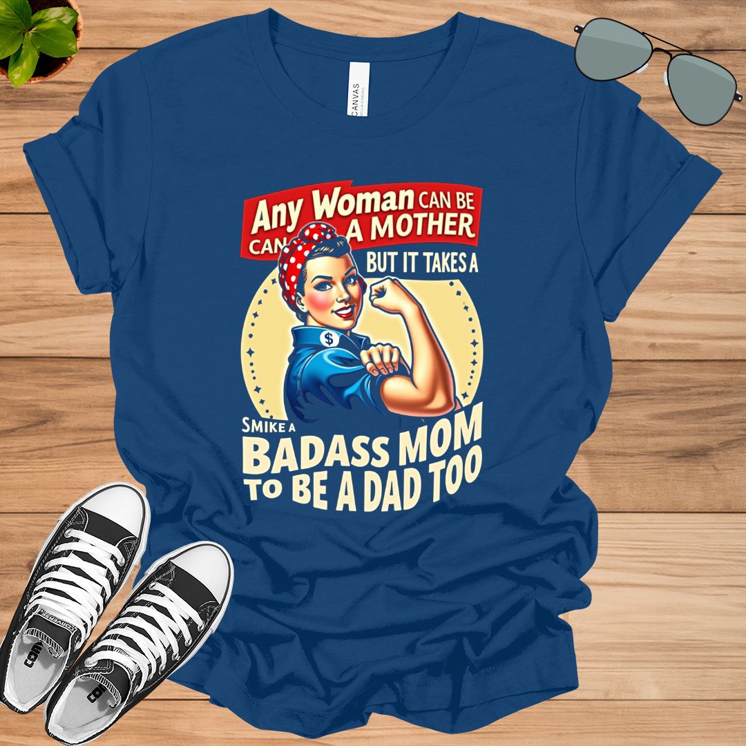 Any Woman Can Be A Mother - Unisex t-shirt