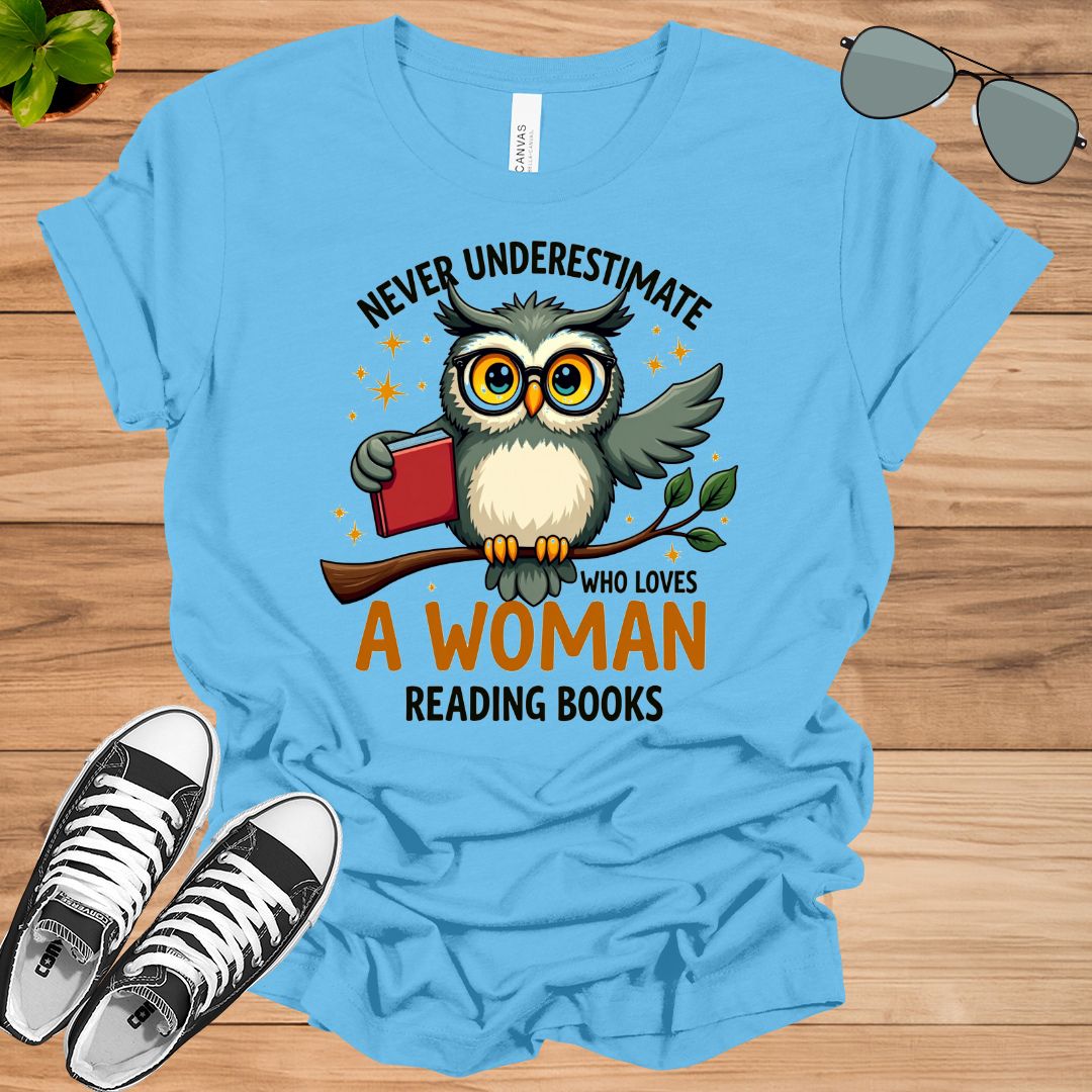 Never Underestimate A Woman Who Loves Reading Books Book Lovers Gift t-shirt