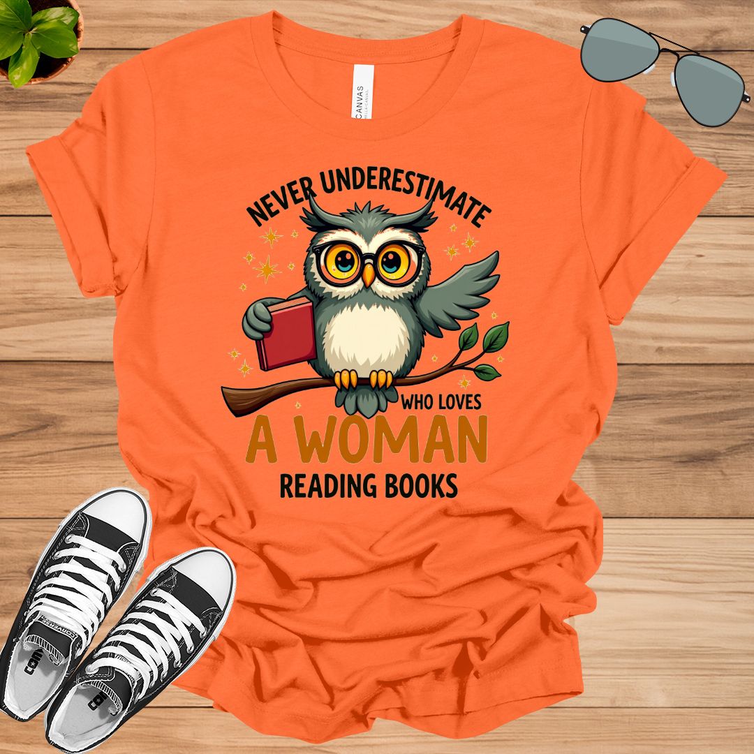 Never Underestimate A Woman Who Loves Reading Books Book Lovers Gift t-shirt