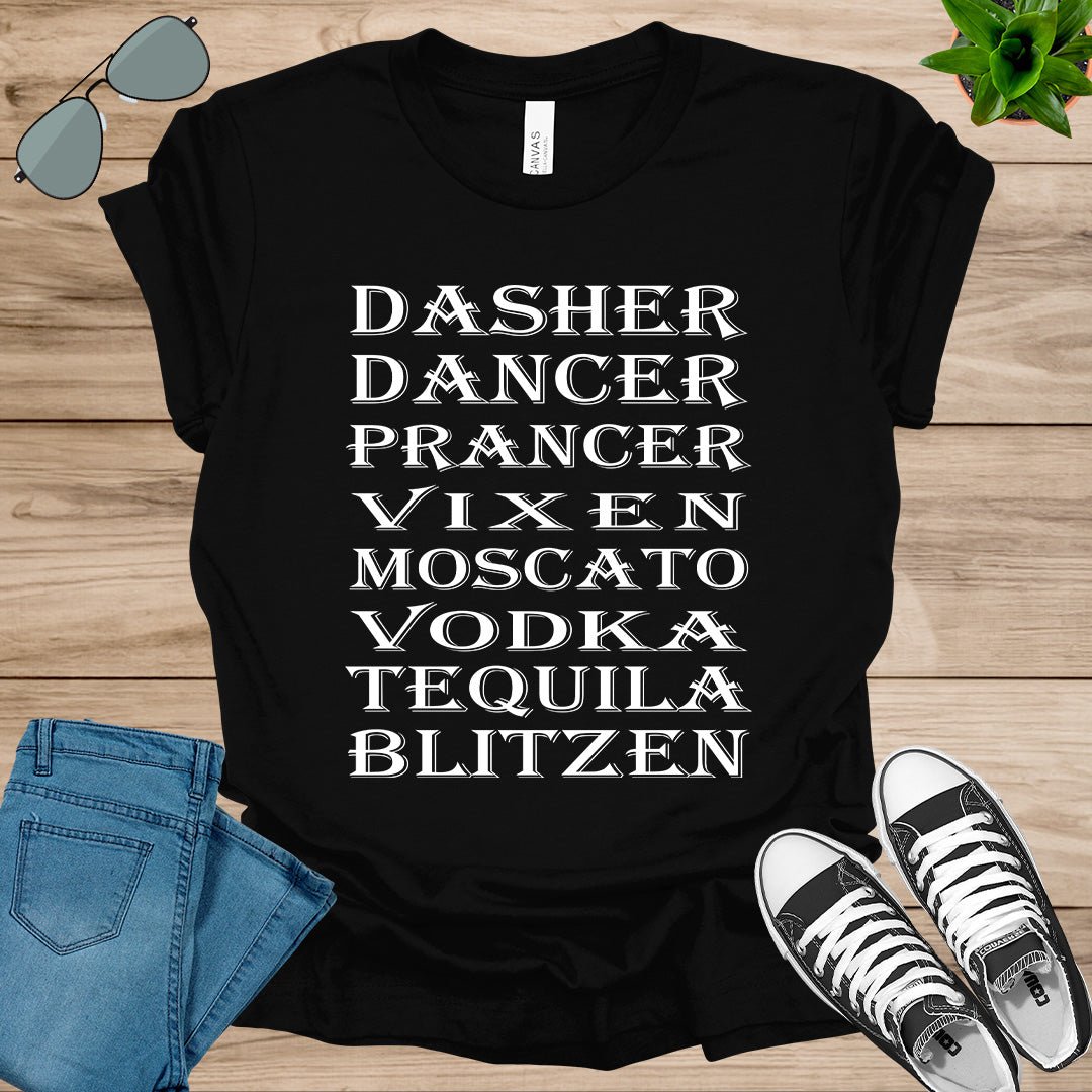 Dasher Dancer Prancer Vixen Moscato Vodka Tequila Blitzen T-Shirt.