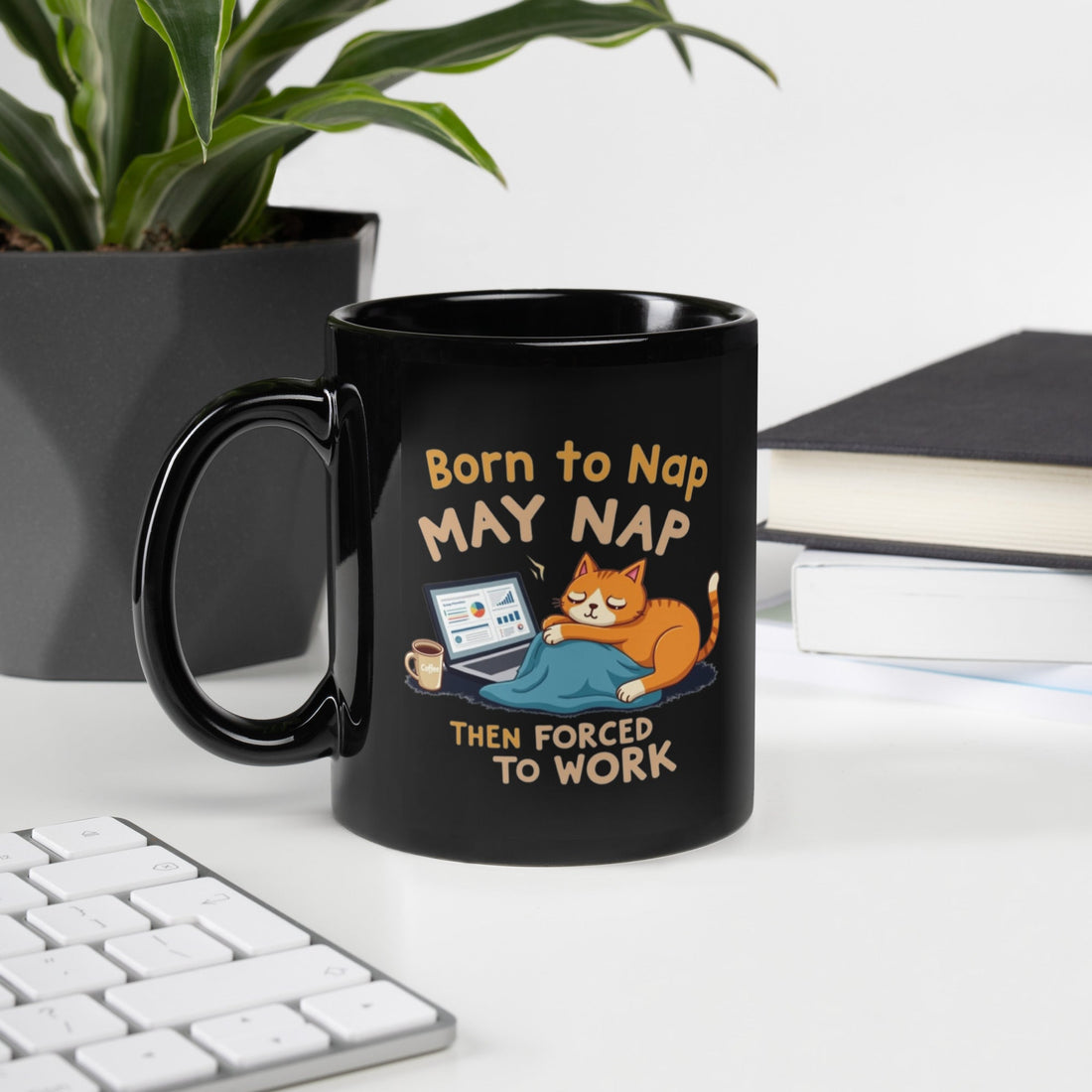 Born to Nap, Forced to Work | Funny Work & Nap Lover Black Glossy Mug - tee1spread